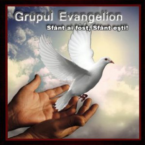 Grupul Evangelion - Sfânt ai fost Sfânt ești! (2012)
