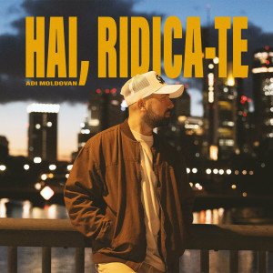 Adi Moldovan - Hai, Ridica-Te! (2024)