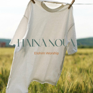 Elohim Worship - Haină Nouă (2023)