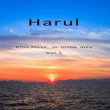 Harul - Vino Isuse in inima mea Vol.3 (2017)
