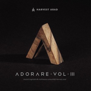 Harvest Arad - Adorare Vol.3 (2017)