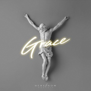 HereNow Worship Feat Jesse Grey - Grace (2018)