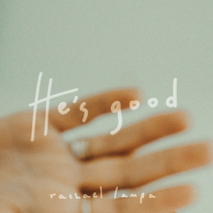 Rachael Lampa - He's Good (2019)