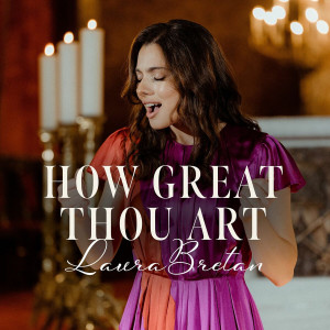 Laura Bretan - How Great Thou Art (2025)