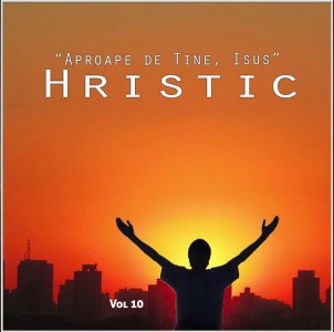 Hristic - Aproape De Tine Isus Vol.10 (2014)