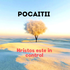 Pocaitii - Hristos Este In Control (2023)