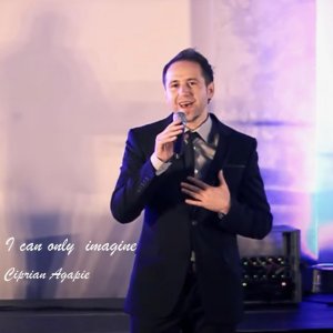 Ciprian Agapie - I can only imagine