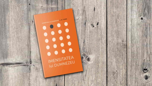 A. W. Tozer - Imensitatea lui Dumnezeu