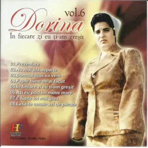 Dorina Covaciu - In Fiecare Zi Eu Ti-Am Gresit Vol. 6