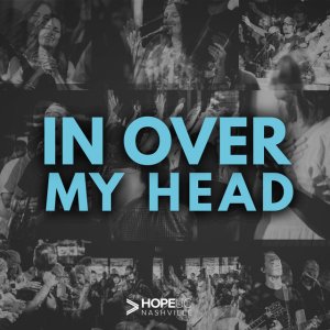 Here Be Lions - In Over My Head