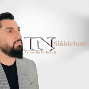 Robert Din Barbulesti - In Slabiciuni (2025)