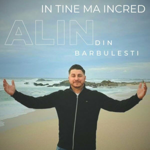 Alin din Barbulesti - In Tine Ma Incred (2023)