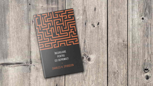 Charles Spurgeon - Încurajare pentru cei deprimați