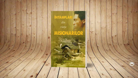 Mildred A. Martin - Întâmplări din viața misionarilor