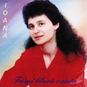 Ioana - Fa-mi libera vointa