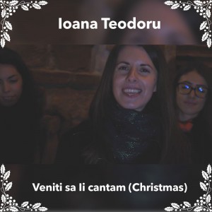 Ioana Teodoru - Veniti sa Ii cantam (Christmas) (2020)