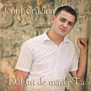 Ionut Craciun - Daltuit de mana Ta (2010)