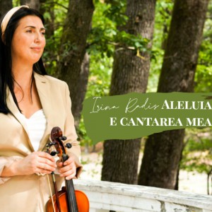 Irina Radis - Aleluia, E Cantarea Mea (2022)