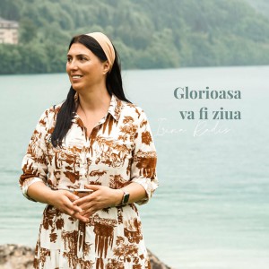 Irina Radis - Glorioasa Va Fi Ziua (2022)
