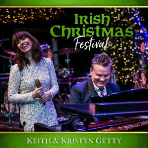 Keith & Kristyn Getty - Irish Christmas Festival (2020)