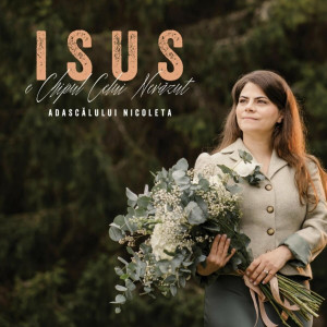 Adascalului Nicoleta - Isus E Chipul Celui Nevăzut (2024)