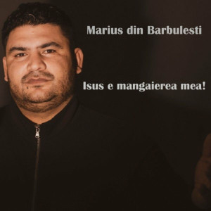 Marius Din Barbulesti - Isus E Mângâierea Mea! (2020)