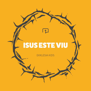 Ekklesia Kids - Isus Este Viu (2023)