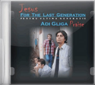 Adi Gliga - Isus pentru ultima generatie (2006)