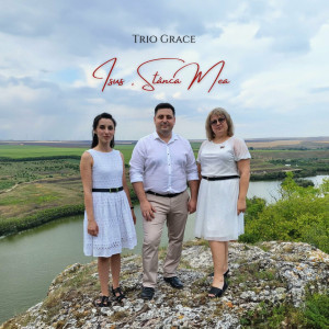 Trio Grace - Isus, Stanca Mea (2023)