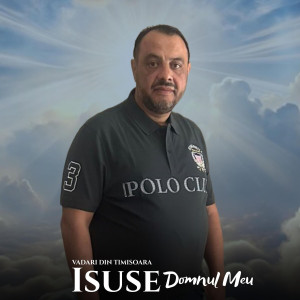 Vadari De La Timisoara - Isuse Domnul Meu (2025)