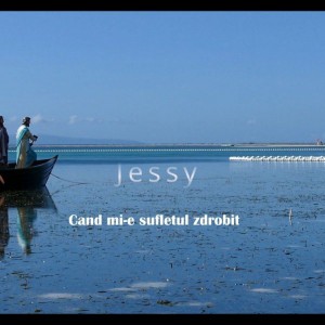 Jessy - Cand mi-e sufletul zdrobit (2021)
