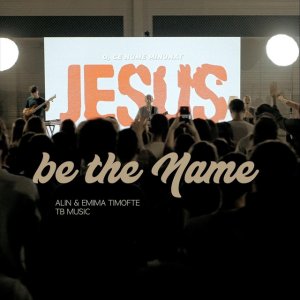Alin Și Emima Timofte - Jesus Be The Name (Live)