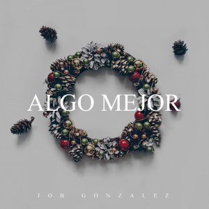 Job González - Algo Mejor (2020)