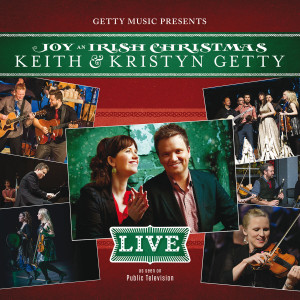 Keith & Kristyn Getty - Joy - An Irish Christmas LIVE (2015)