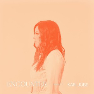 Kari Jobe - Encounter (2021)