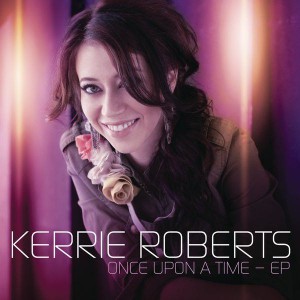 Kerrie Roberts - Once Upon a Time EP (2011)