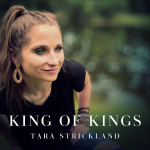 Tara Strickland - King of Kings (2020)
