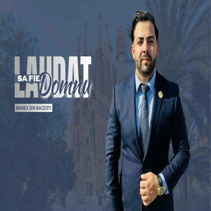 Manex Din Bacesti - Laudat Sa Fie Domnul (2025)