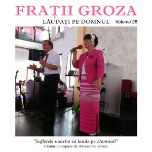 Alexandru Groza - Laudati Pe Domnul