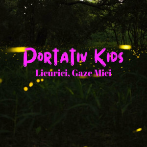 Portativ Kids - Licurici, Gaze Mici (2024)