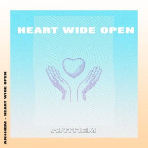 LIFE Anthem - Heart Wide Open (2018)