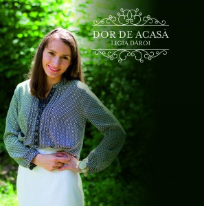 Ligia Daroi - Dor De Acasa Vol. 1 (2016)