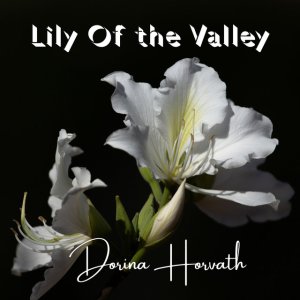 Dorina Horvath - Lily Of The Valley
