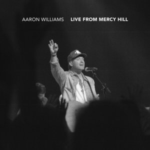 Mercy Hill Worship - Live From Mercy Hill
