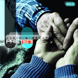 Liviu si Nelly - Prieteni Vol.2 (2004)