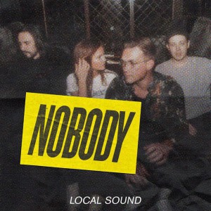 Local Sound - Nobody (2018)