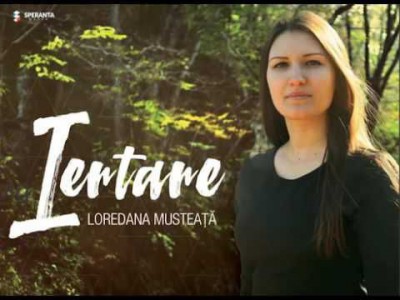 Loredana Musteata - Iertare (2017)