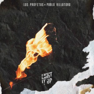 Los Profetas Feat Pablo Villatoro - Light It Up (2018)