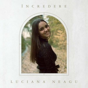 Luciana Neagu - Încredere (2022)