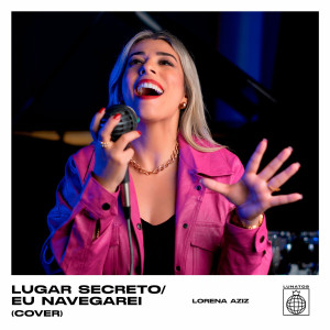 Lorena Aziz - Lugar Secreto  Eu Navegarei (Cover) (2022)